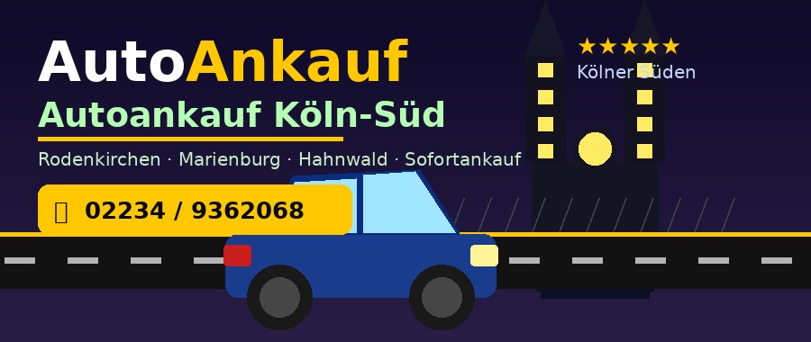 Autoankauf Köln-Süd – Sofortankauf in Köln-Süd und Umgebung